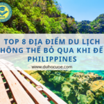 Top 8 địa điểm du lịch không thể bỏ qua khi đến Philippines